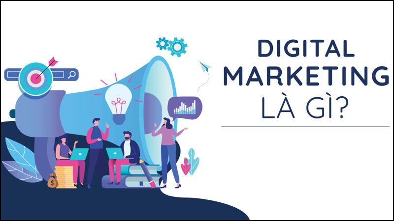  Digital Marketing là gì?